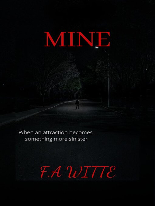 Title details for Mine by F. A. Witte - Available